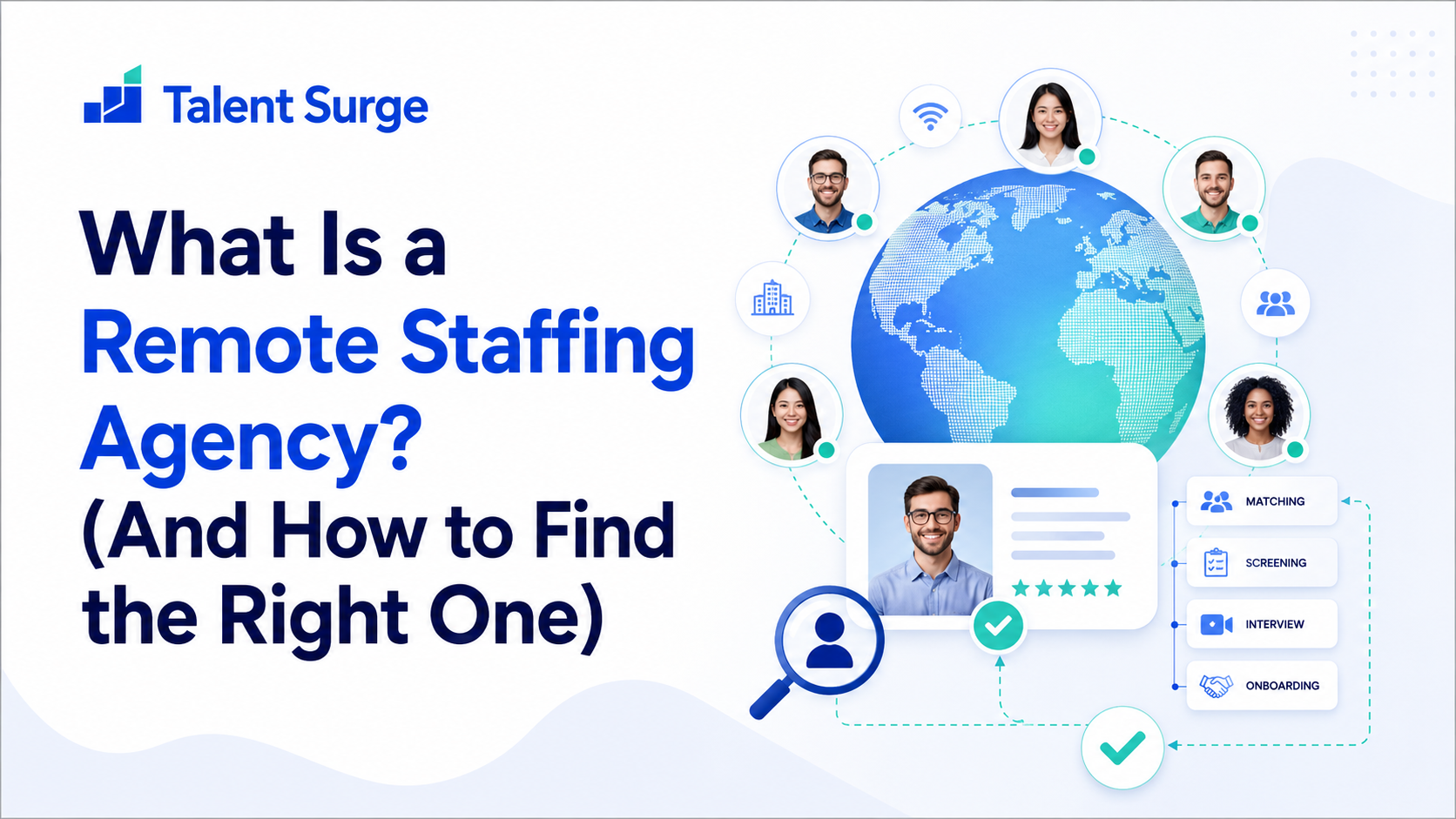What Is a Remote Staffing Agency? (And How to Find the Right One)
